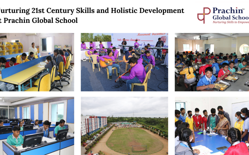 Nurturing 21st Century Skills and Holistic Development at Prachin Global School