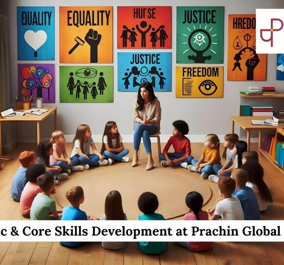 Holistic & Core Skills Development at Prachin Global School