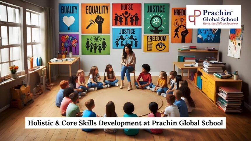 Holistic & Core Skills Development at Prachin Global School