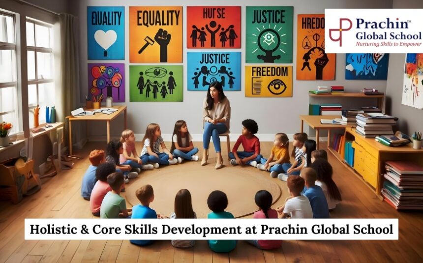 Holistic & Core Skills Development at Prachin Global School