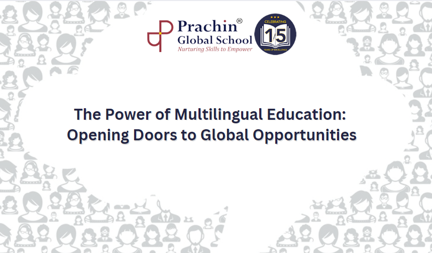 The Power of Multilingual Education: Opening Doors to Global Opportunities