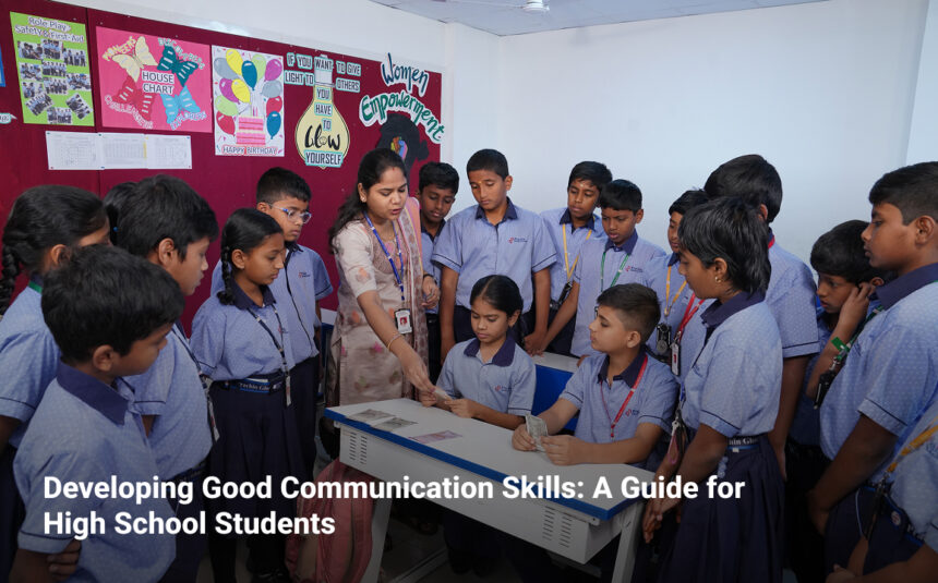 Developing Good Communication Skills: A Guide for High School Students￼